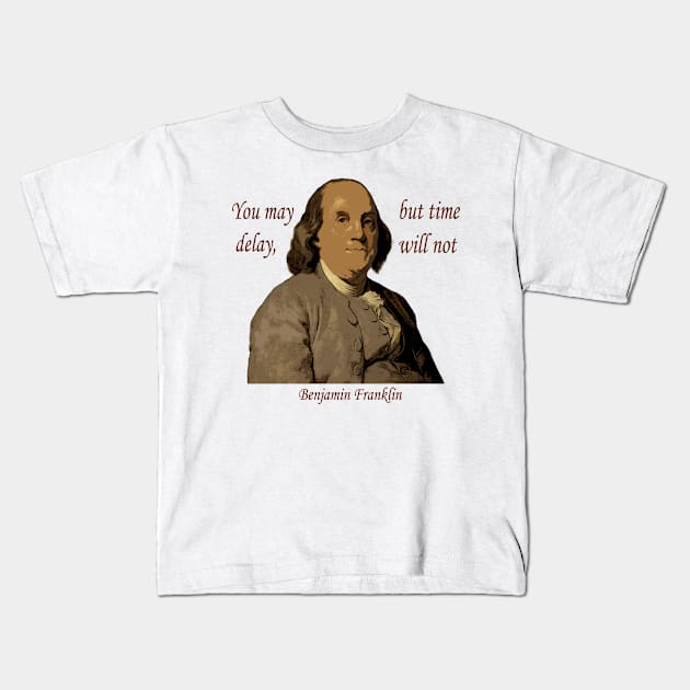 Benjamin Franklin Delay Quote Kids T-Shirt by Andy's Art